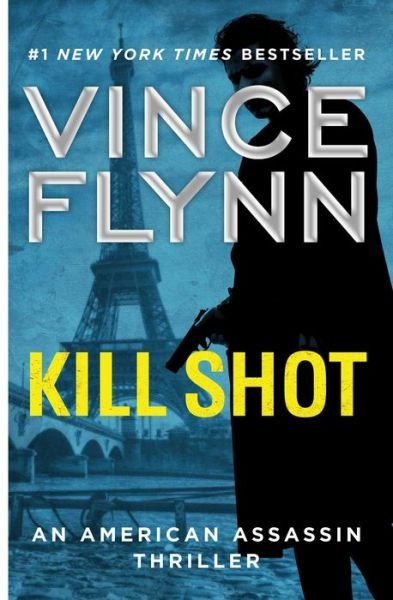 Cover for Vince Flynn · Kill Shot An American Assassin Thriller (Bog) (2017)