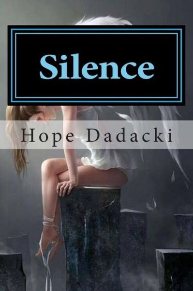 Cover for Ms Hope Dadacki · Silence (Paperback Bog) [Lrg edition] (2014)