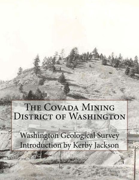 Cover for Washington Geological Survey · The Covada Mining District of Washington (Paperback Book) (2015)