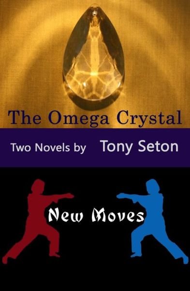 Cover for Tony Seton · The Omega Crystal &amp; New Moves (Pocketbok) (2015)
