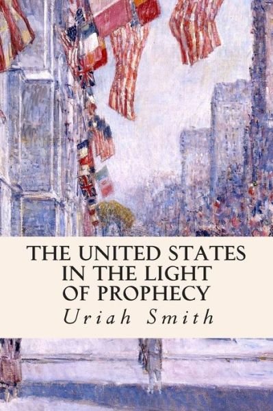 Cover for Uriah Smith · The United States in the Light of Prophecy (Paperback Book) (2015)