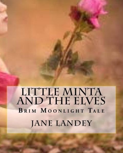 Cover for Jane Landey · Little Minta and the Elves: Brim Moonlight Tale (Paperback Bog) (2015)