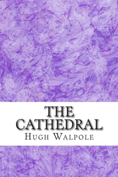 Cover for Hugh Walpole · The Cathedral: (Hugh Walpole Classics Collection) (Taschenbuch) (2015)