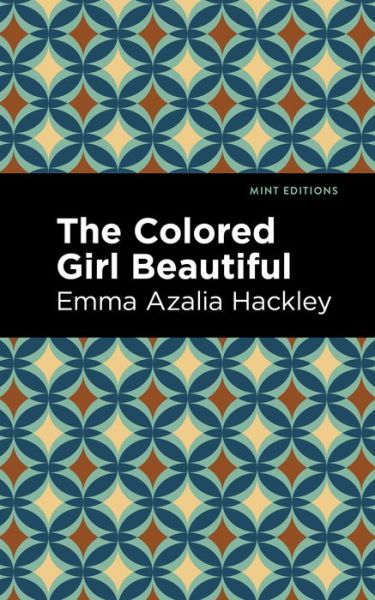 Cover for Emma Azalia Hackley · The Colored Girl Beautiful - Mint Editions (Paperback Book) (2021)