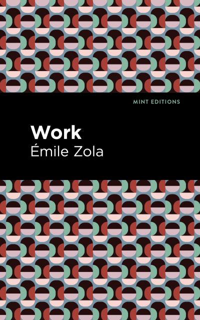 Cover for Mile Zola · Work - Mint Editions (Paperback Book) (2021)