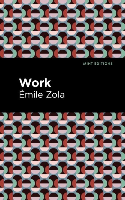 Cover for Emile Zola · Work - Mint Editions (Paperback Bog) (2021)