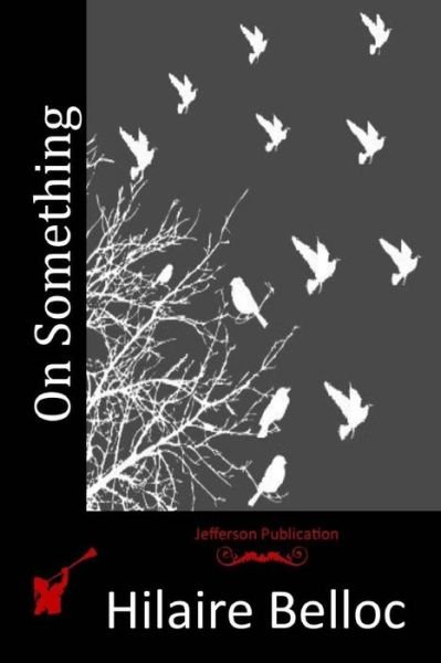 Cover for Hilaire Belloc · On Something (Paperback Bog) (2015)