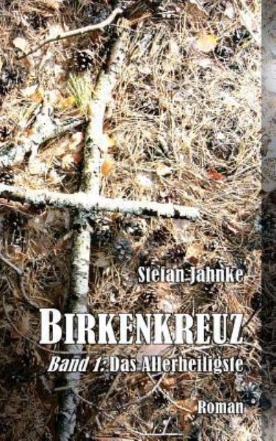 Cover for Stefan Jahnke · Birkenkreuz 1 (Paperback Book) (2016)