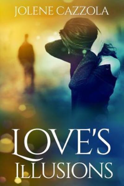 Cover for Jolene Cazzola · Love's Illusions (Paperback Book) (2015)