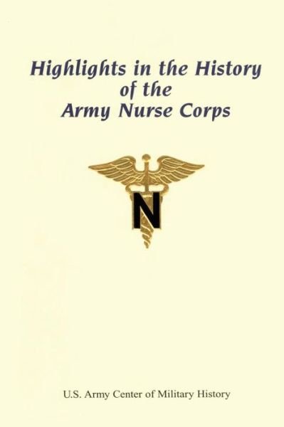 Cover for Anc Major Constance J Moore · Highlights in the History of the Army Nurse Corps (Taschenbuch) (2015)