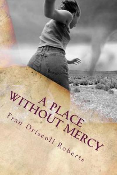 Cover for Fran Driscoll Roberts · A Place Without Mercy (Taschenbuch) (2016)