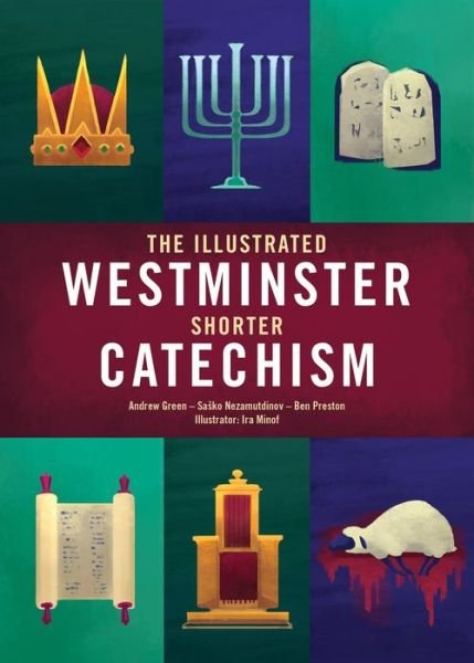 Cover for Andrew Green · The Illustrated Westminster Shorter Catechism - Colour Books (Book) (2022)