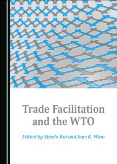 Cover for Sheela Rai · Trade Facilitation and the WTO (Inbunden Bok) (2019)