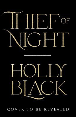 Cover for Holly Black · Thief of Night (Hardcover Book) (2025)