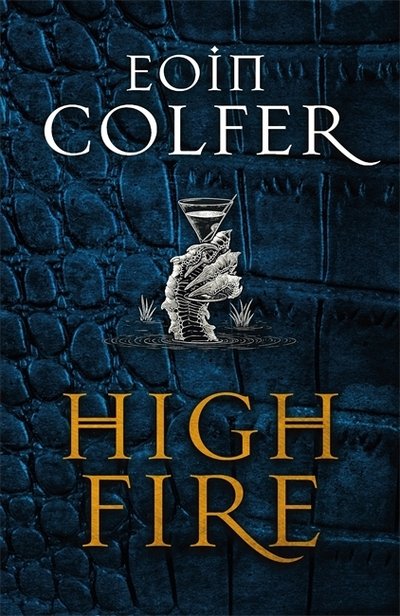 Cover for Eoin Colfer · Highfire (Paperback Book) (2020)