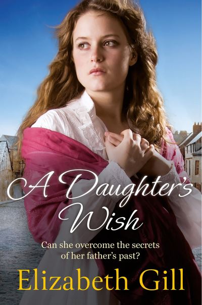 Cover for Elizabeth Gill · A Daughter's Wish - Durham City Series (Paperback Book) (2023)