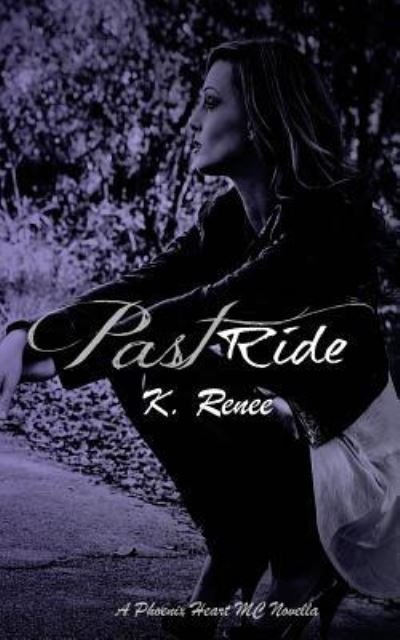 Cover for K Renee · Past Ride (Pocketbok) (2017)