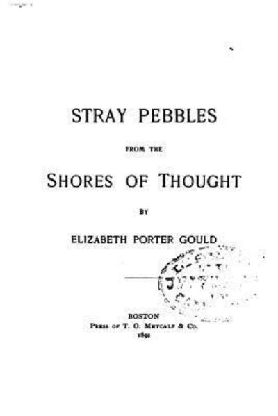 Cover for Elizabeth Porter Gould · Stray pebbles from the shores of thought (Paperback Book) (2016)