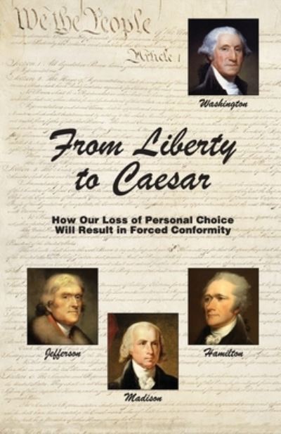 Cover for Logan Henry · From Liberty to Caesar (Paperback Book) (2016)