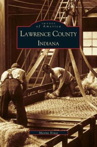 Cover for Maxine Kruse · Lawrence County Indiana (Hardcover bog) (2001)