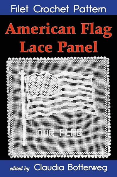 Cover for A H Albau · American Flag Lace Panel Filet Crochet Pattern (Paperback Book) (2016)