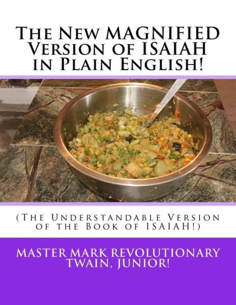 Cover for Mark Revolutionary Twain Jr · The New MAGNIFIED Version of ISAIAH in Plain English! (Taschenbuch) (2016)