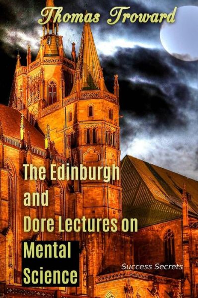 Cover for Thomas Troward · The Edinburgh and Dore Lectures on Mental Science (Pocketbok) (2016)