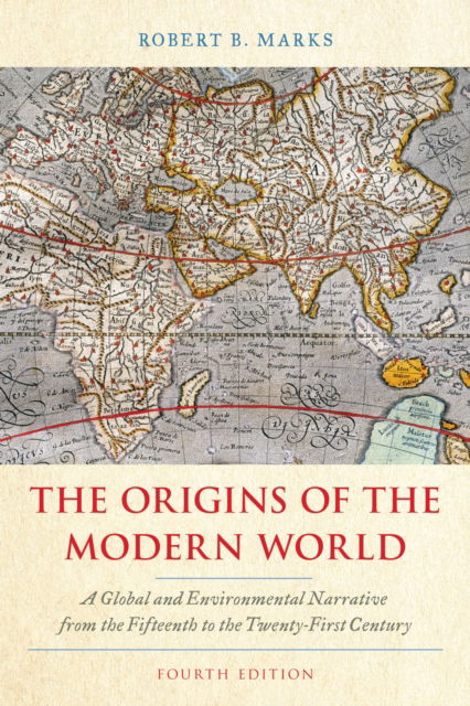 Cover for Robert B. Marks · The Origins of the Modern World: A Global and Environmental Narrative from the Fifteenth to the Twenty-First Century - World Social Change (Hardcover Book) [Fourth edition] (2019)