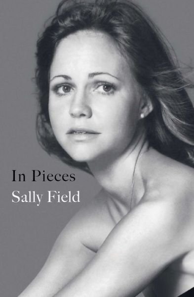 Cover for Sally Field · In Pieces (Hardcover Book) (2018)