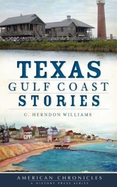 Cover for C Herndon Williams · Texas Gulf Coast Stories (Innbunden bok) (2010)