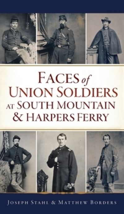 Cover for Joseph Stahl · Faces of Union Soldiers at South Mountain and Harpers Ferry (Hardcover Book) (2021)