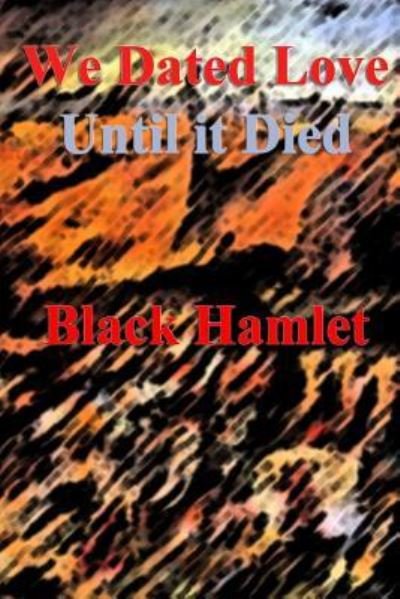 Cover for Black Hamlet · We Dated Love Until It Died (Taschenbuch) (2017)