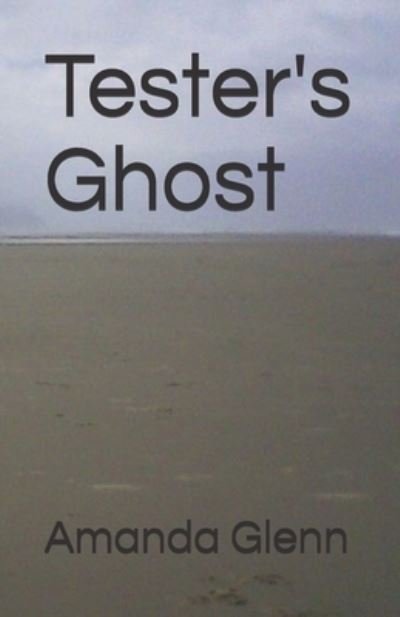 Cover for Amanda Glenn · Tester's Ghost (Paperback Book) (2017)