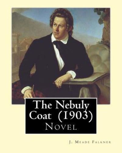 Cover for J Meade Falkner · The Nebuly Coat (1903) By (Pocketbok) (2017)