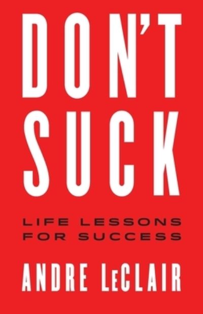 Cover for Andre LeClair · Don't Suck (Book) (2022)