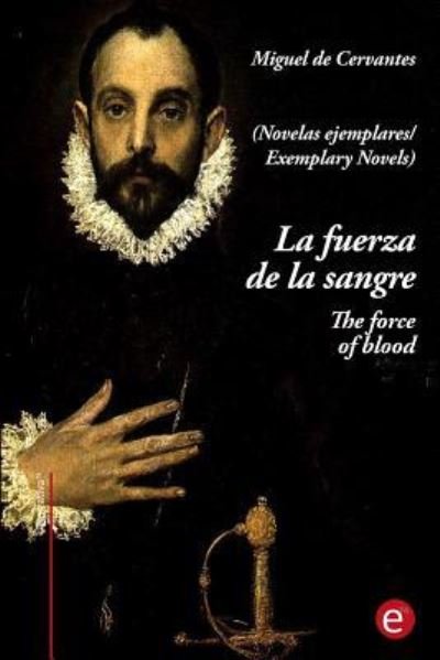 Cover for Miguel de Cervantes · La fuerza de la sangre / The force of blood (Paperback Bog) (2017)