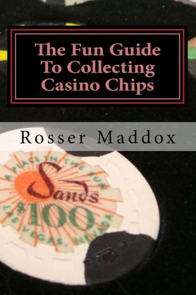 Cover for Rosser Maddox · The Fun Guide To Collecting Casino Chips (Paperback Book) (2017)