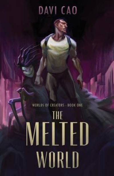 Cover for Davi Cao · The Melted World (Paperback Book) (2017)