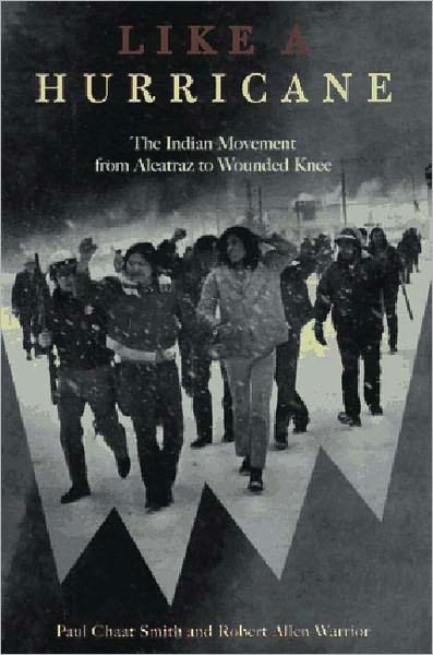 Cover for Paul Chaat Smith · Like a Hurricane: The Indian Movement from Alcatraz to Wounded Knee (Pocketbok) [8.2.1997 edition] (1997)