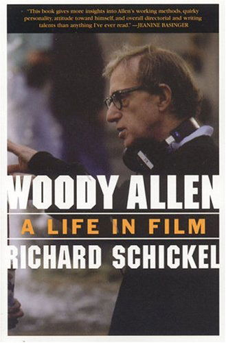 Cover for Richard Schickel · Woody Allen: A Life in Film (Paperback Book) (2004)