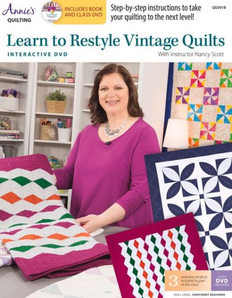 Cover for Nancy Scott · Learn to Restyle Vintage Quilts Pattern Book with Interactive Dvd: with Instructor Nancy Scott (Hardcover Book) (2015)