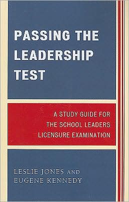 Passing the Leadership Test: A Study Guide for the School Leaders Licensure Examination - Leslie Jones - Books - Rowman & Littlefield - 9781578868025 - October 17, 2008