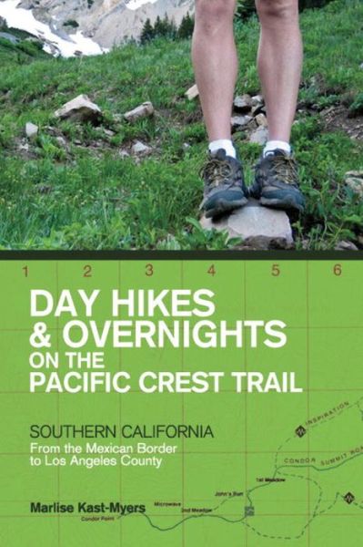 Cover for Marlise Kast-Myers · Day Hikes and Overnights on the Pacific Crest Trail: Southern California: From the Mexican Border to Los Angeles County (Paperback Book) (2014)