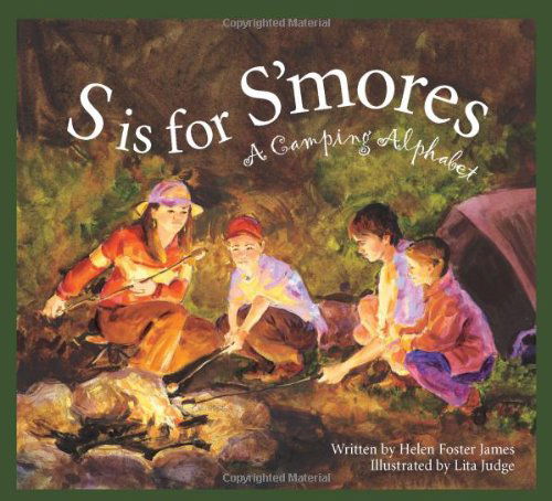 Cover for Helen Foster James · S is for S'mores: a Camping Alphabet (Alphabet Books) (Hardcover Book) (2007)