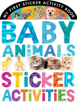 Baby Animals Sticker Activities - My First - Jonathan Litton - Kirjat - Tiger Tales - 9781589253025 - tiistai 4. maaliskuuta 2014