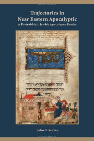 Cover for John C. Reeves · Trajectories in Near Eastern Apocalyptic: a Postrabbinic Jewish Apocalypse Reader (Resources for Biblical Study) (Paperback Book) (2005)