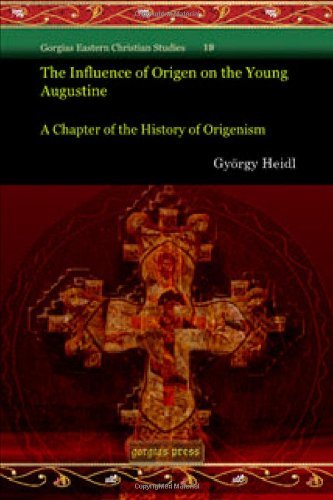 The Influence of Origen on the Young Augustine: A Chapter of the History of Origenism - Gorgias Eastern Christian Studies - Gyoergy Heidl - Bøger - Gorgias Press - 9781593337025 - 17. september 2009