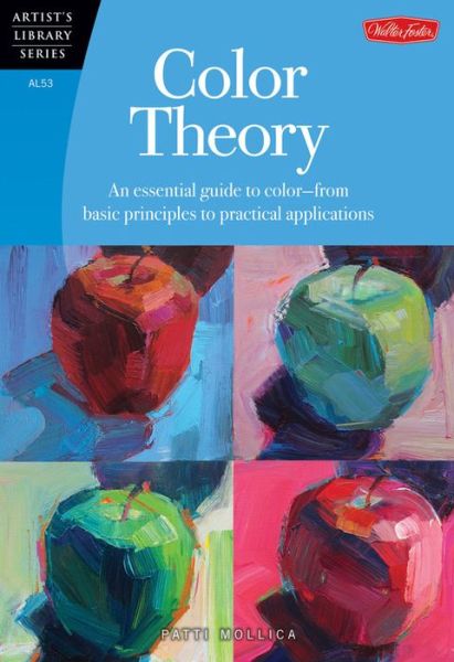 Cover for Patti Mollica · Color Theory (Artist's Library): An essential guide to color-from basic principles to practical applications - Artist's Library (Paperback Book) (2013)