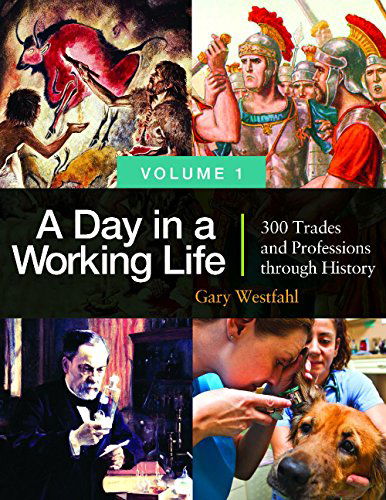 Cover for Gary Westfahl · A Day in a Working Life: 300 Trades and Professions through History [3 volumes] (Book) (2015)