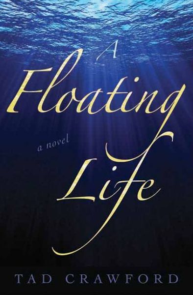 Cover for Tad Crawford · A Floating Life: A Novel (Hardcover Book) (2012)